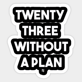 TWENTY THREE (w) Sticker